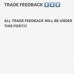 TRADE FEEDBACK POSTED BELOW